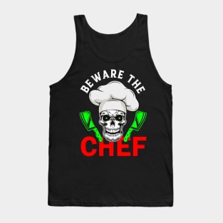 Beware the chef Tank Top